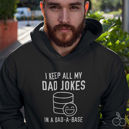 I Keep All My Dad Jokes In A Dad-A-Base Unisex Hoodie