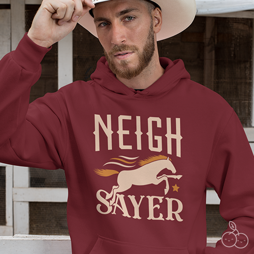 Neigh Sayer Unisex Hoodie