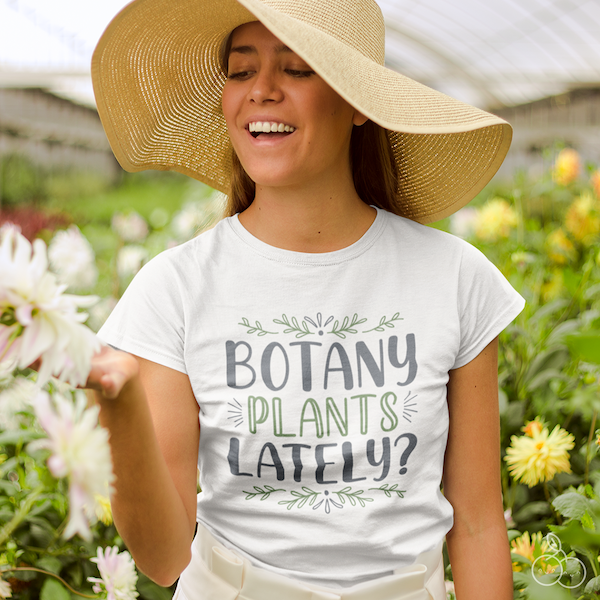 Botany Plants Lately Unisex T-Shirt