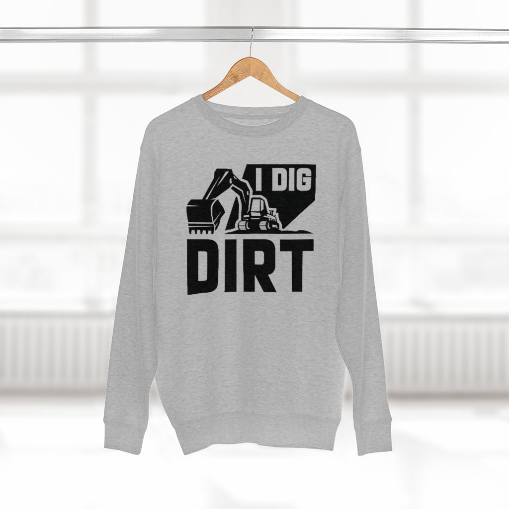 I Dig Dirt Unisex Sweatshirt