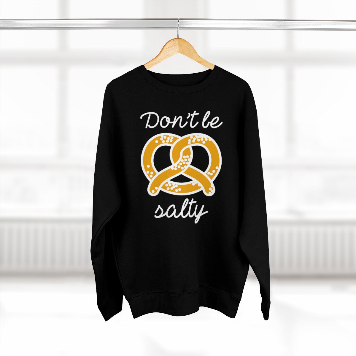 Don't Be Salty Unisex Sweatshirt