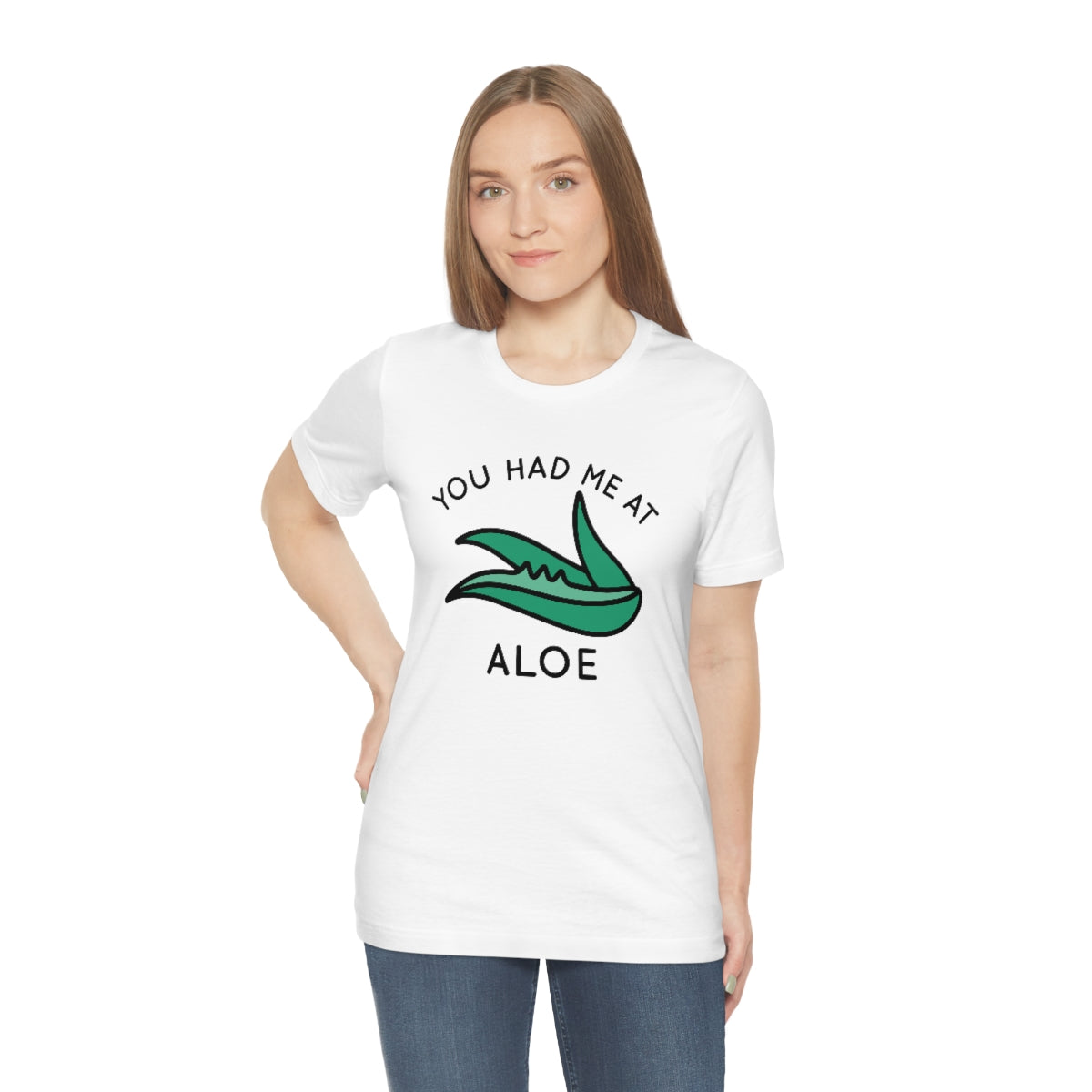 You Had Me At Aloe Unisex T-Shirt