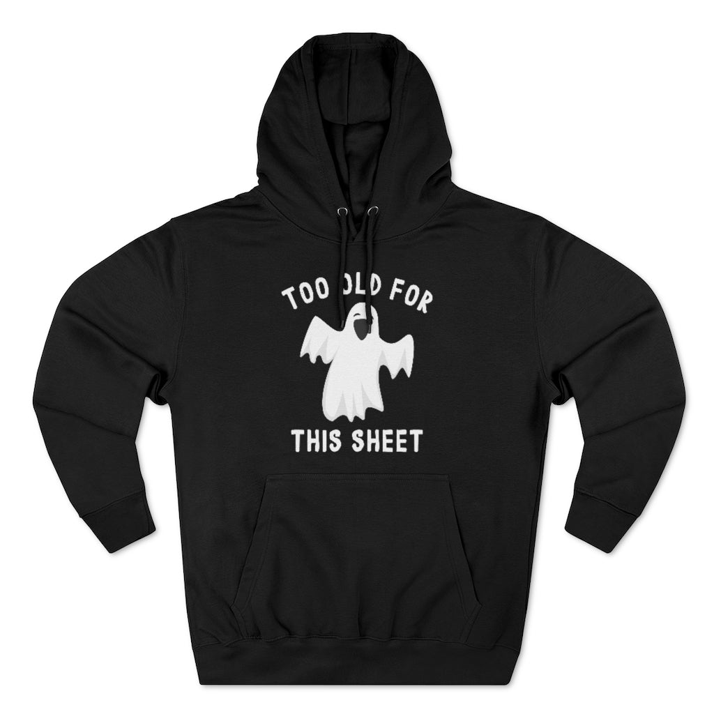 Too Old For This Sheet Unisex Hoodie