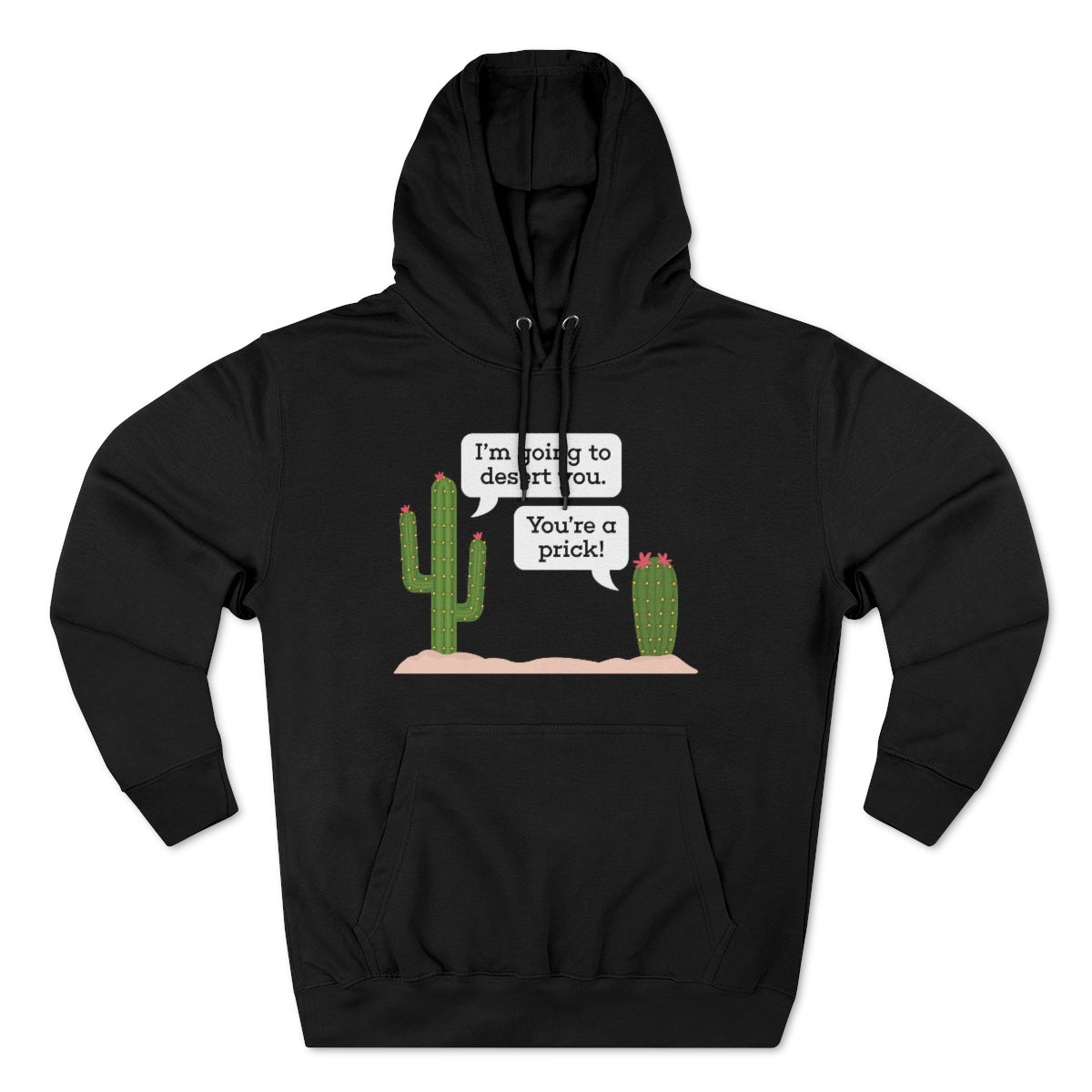 I'm Going To Desert You Unisex Hoodie