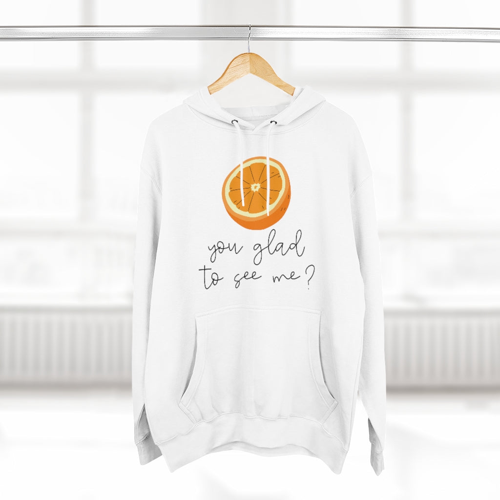 Orange You Glad To See Me Unisex Hoodie