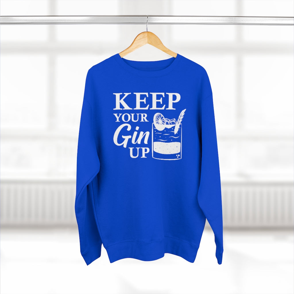 Keep Your Gin Up Unisex Sweatshirt