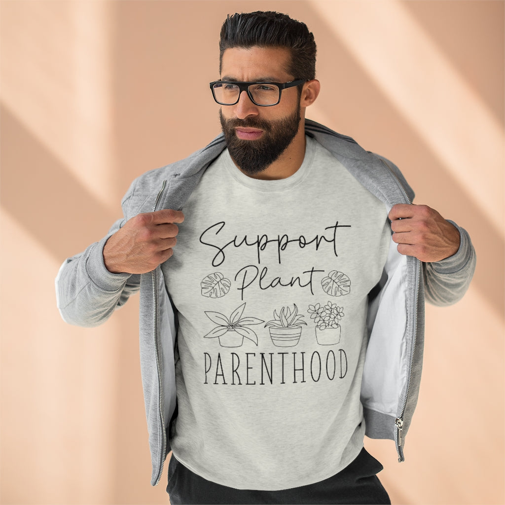 Support Plant Parenthood Unisex Sweatshirt