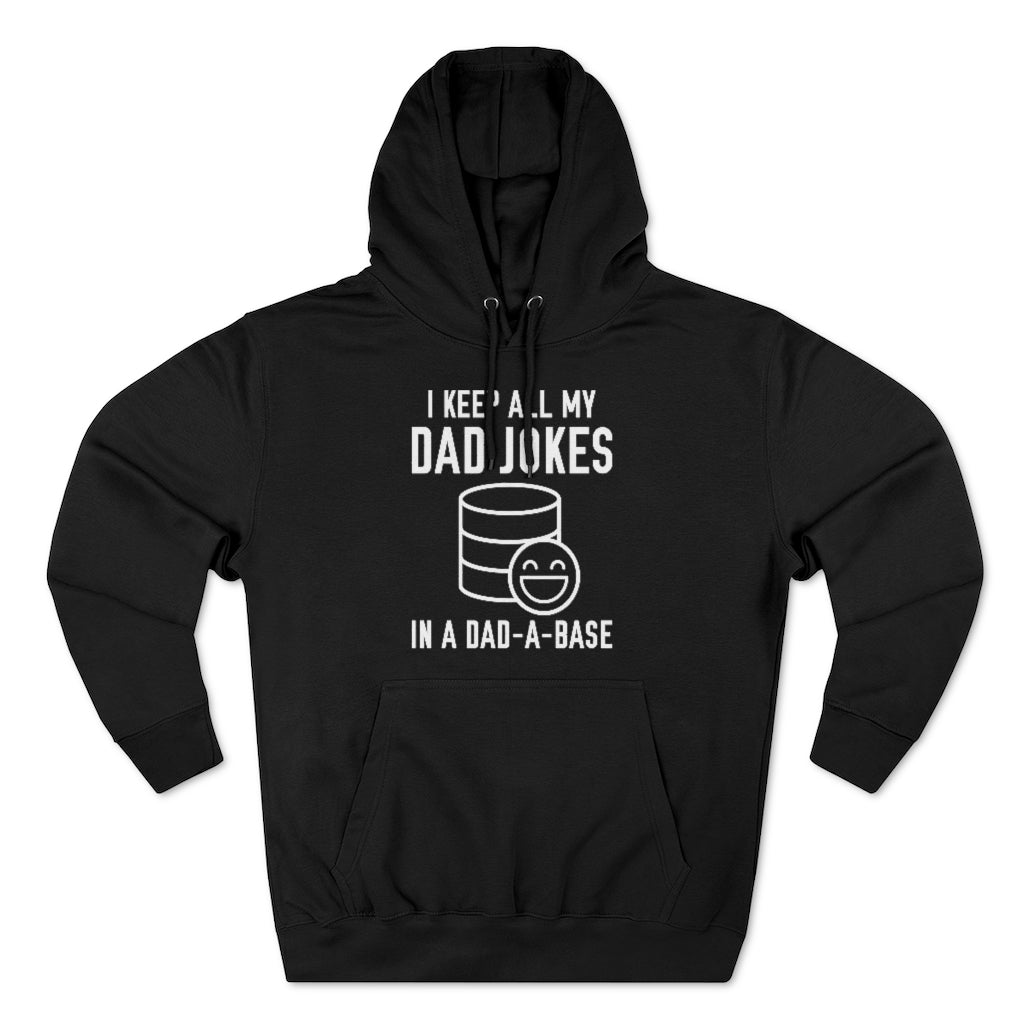 I Keep All My Dad Jokes In A Dad-A-Base Unisex Hoodie