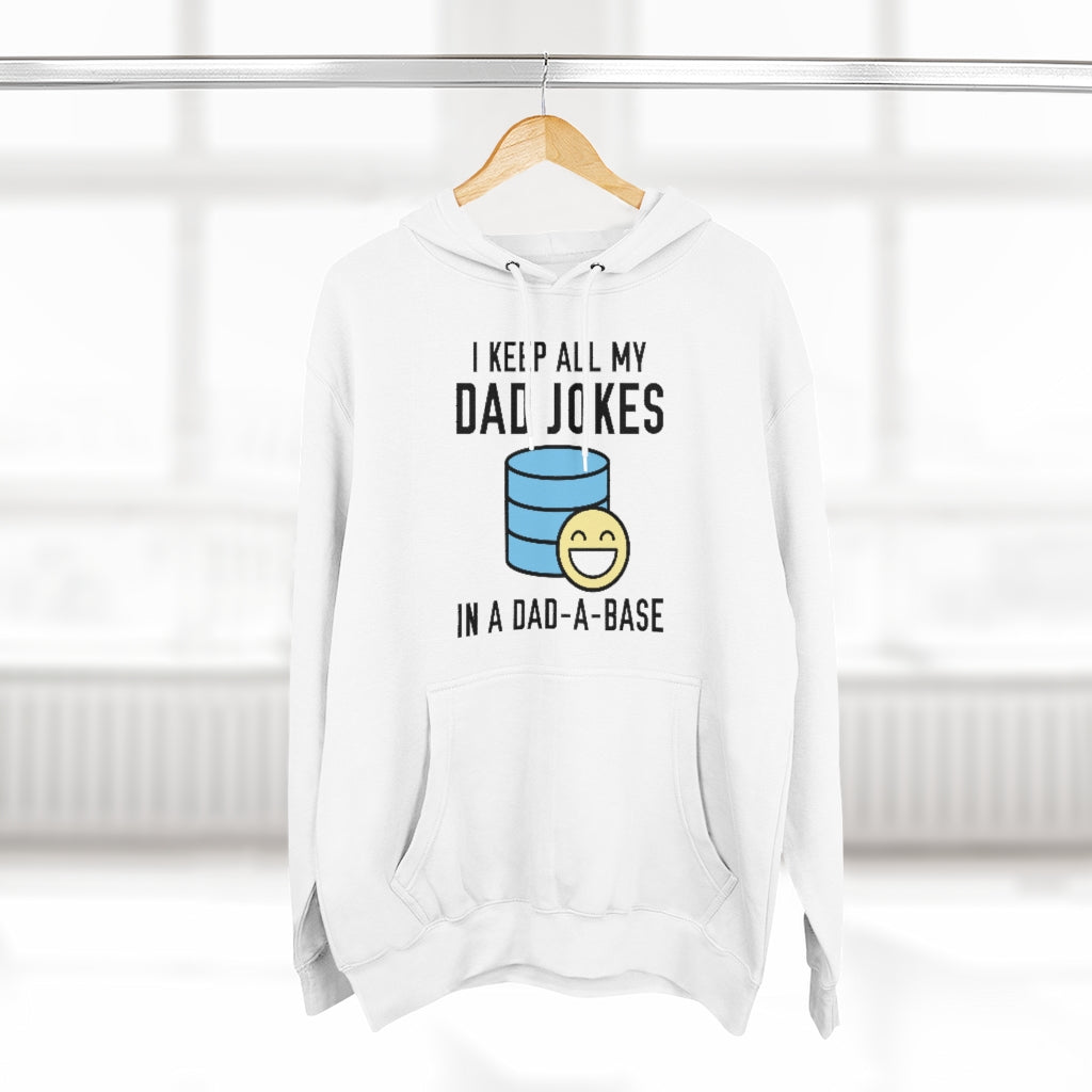 I Keep All My Dad Jokes In A Dad-A-Base Unisex Hoodie