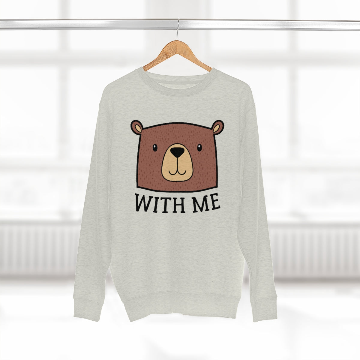 Bear With Me Unisex Sweatshirt