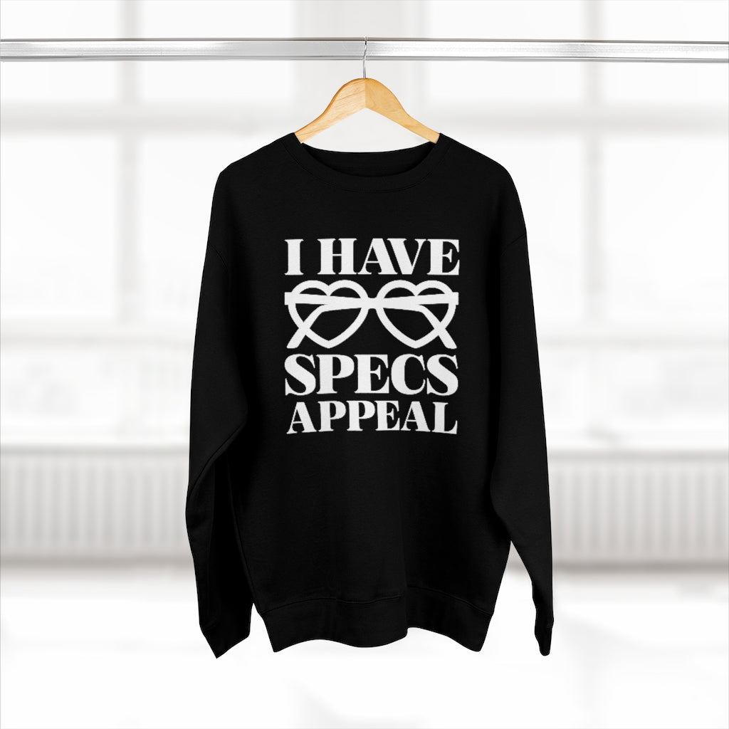 I Have Specs Appeal Unisex Sweatshirt