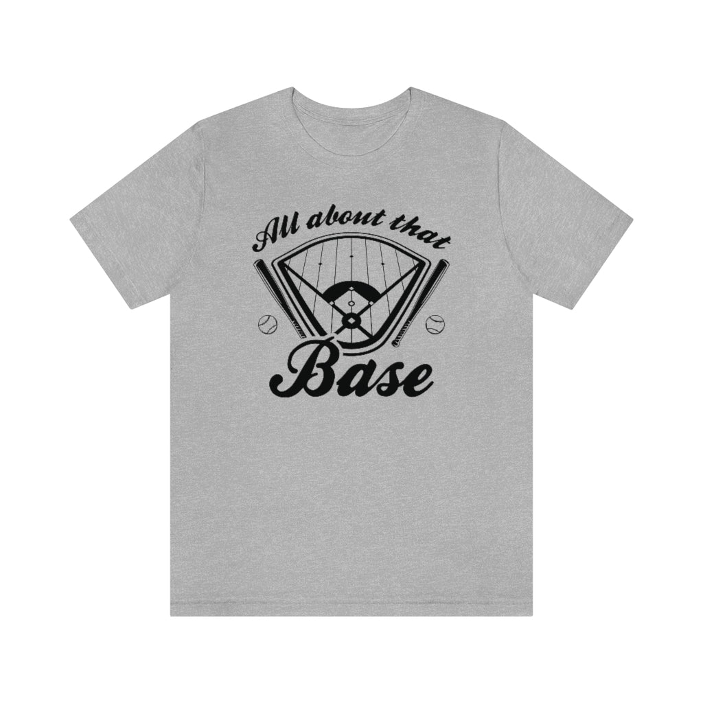 All About That Base Unisex T-Shirt