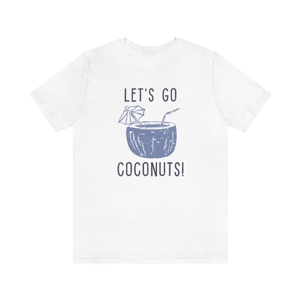 Let's Go Coconuts Unisex T-Shirt