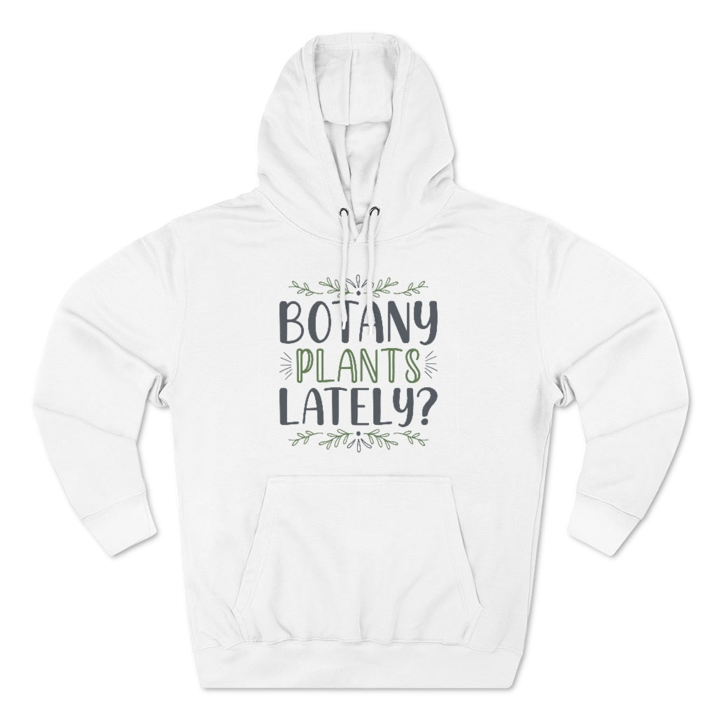 Botany Plants Lately Unisex Hoodie