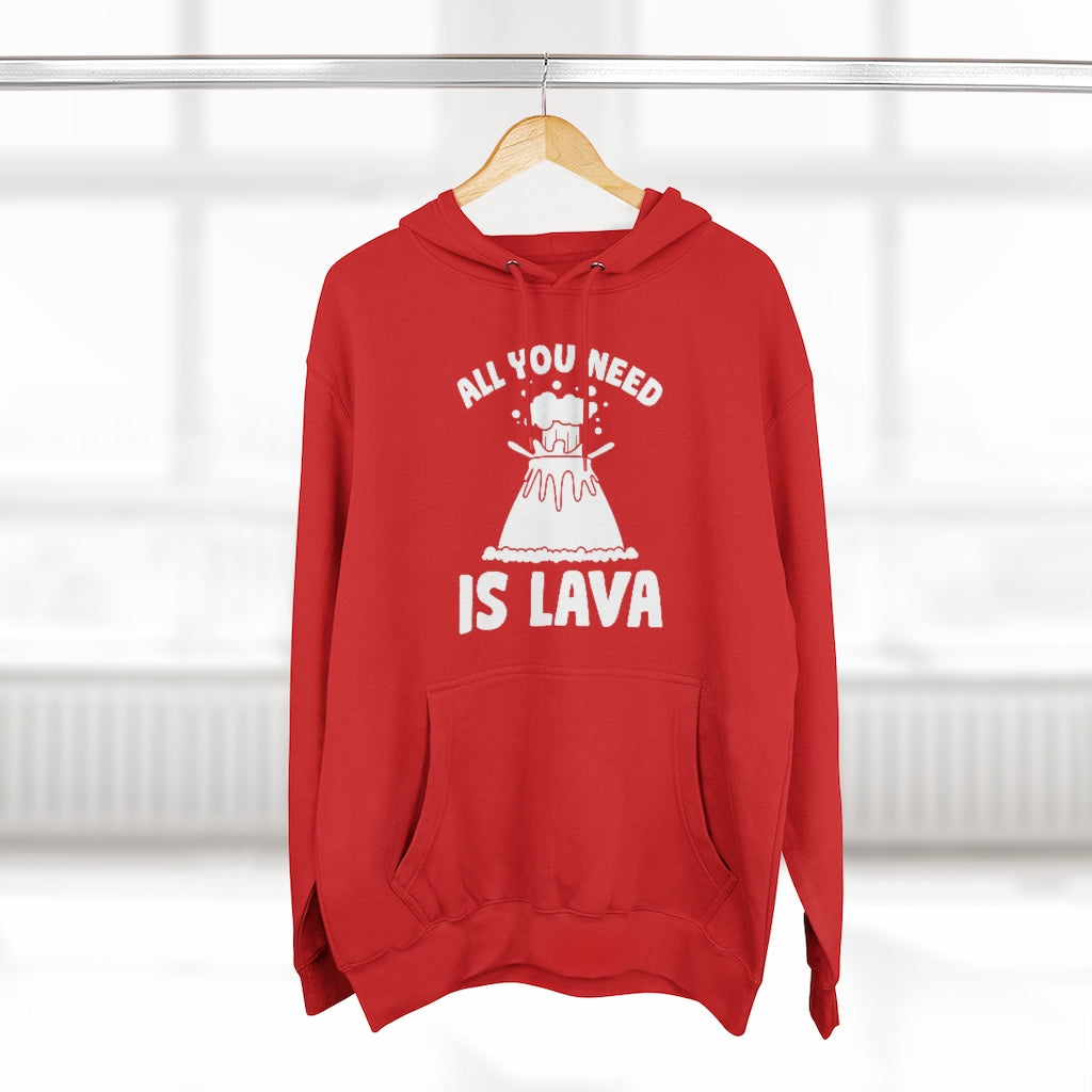 All You Need Is Lava Unisex Hoodie