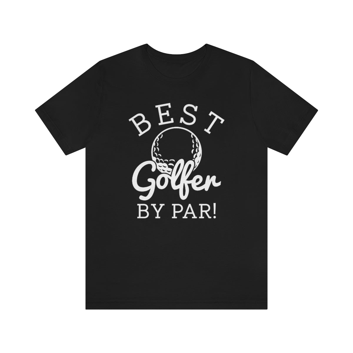 Best Golfer By Par Unisex T-Shirt