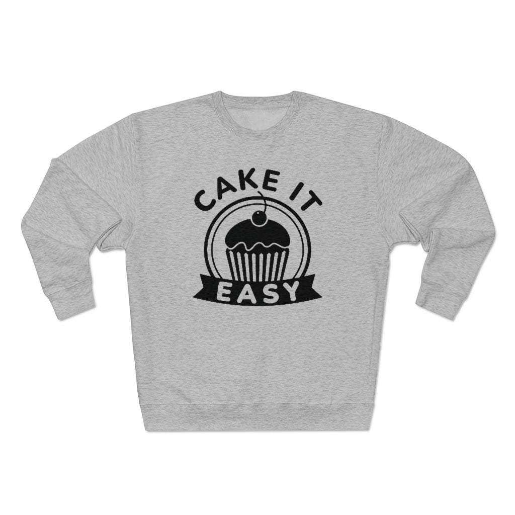 Cake It Easy Unisex Sweatshirt