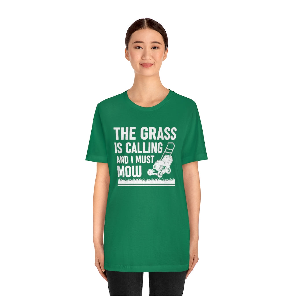 The Grass Is Calling And I Must Mow Unisex T-Shirt