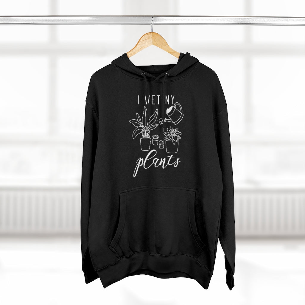 I Wet My Plants Unisex Hoodie