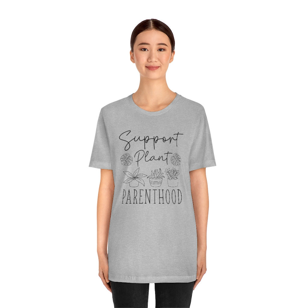 Support Plant Parenthood Unisex T-Shirt