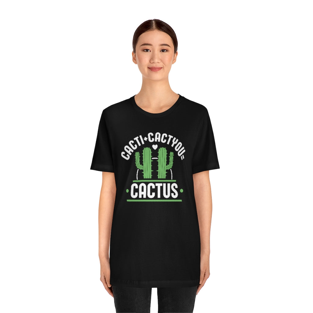 Cacti Cactyou Cactus Unisex T-Shirt