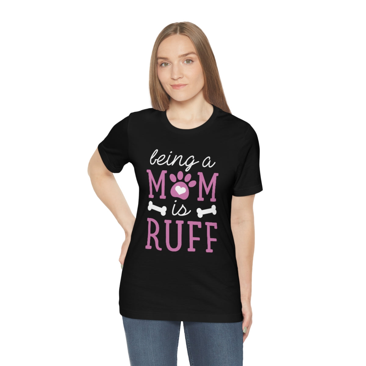 Being A Mom Is Ruff Unisex T-Shirt