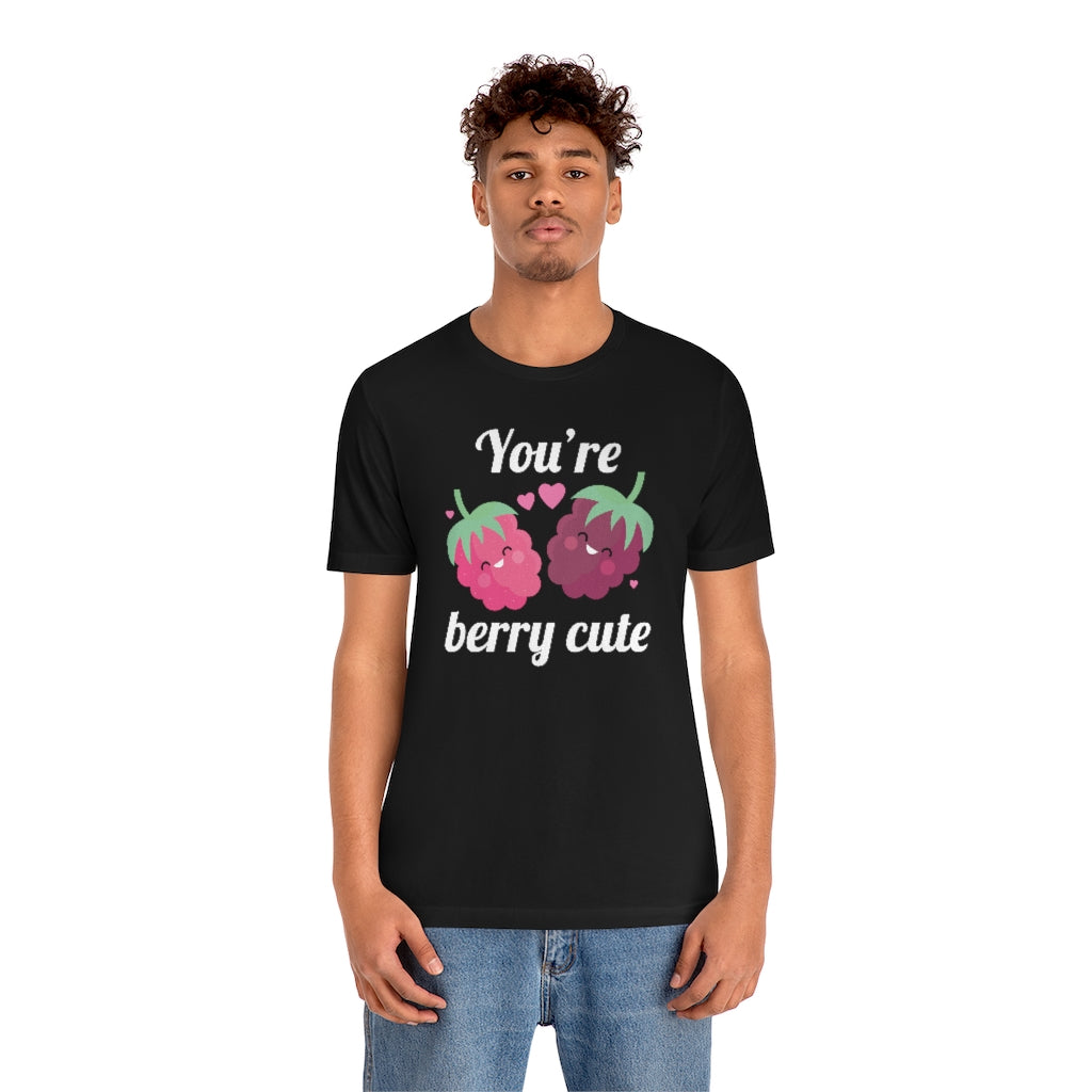 You're Berry Cute Unisex T-Shirt