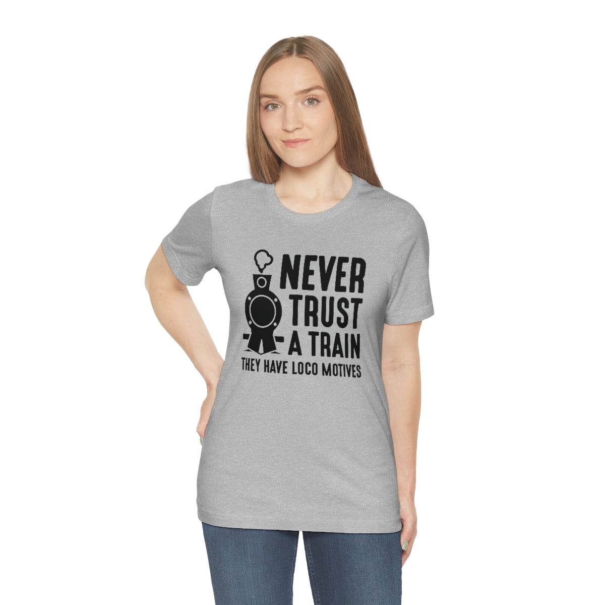 Never Trust A Train They Have Loco Motives Unisex T-Shirt