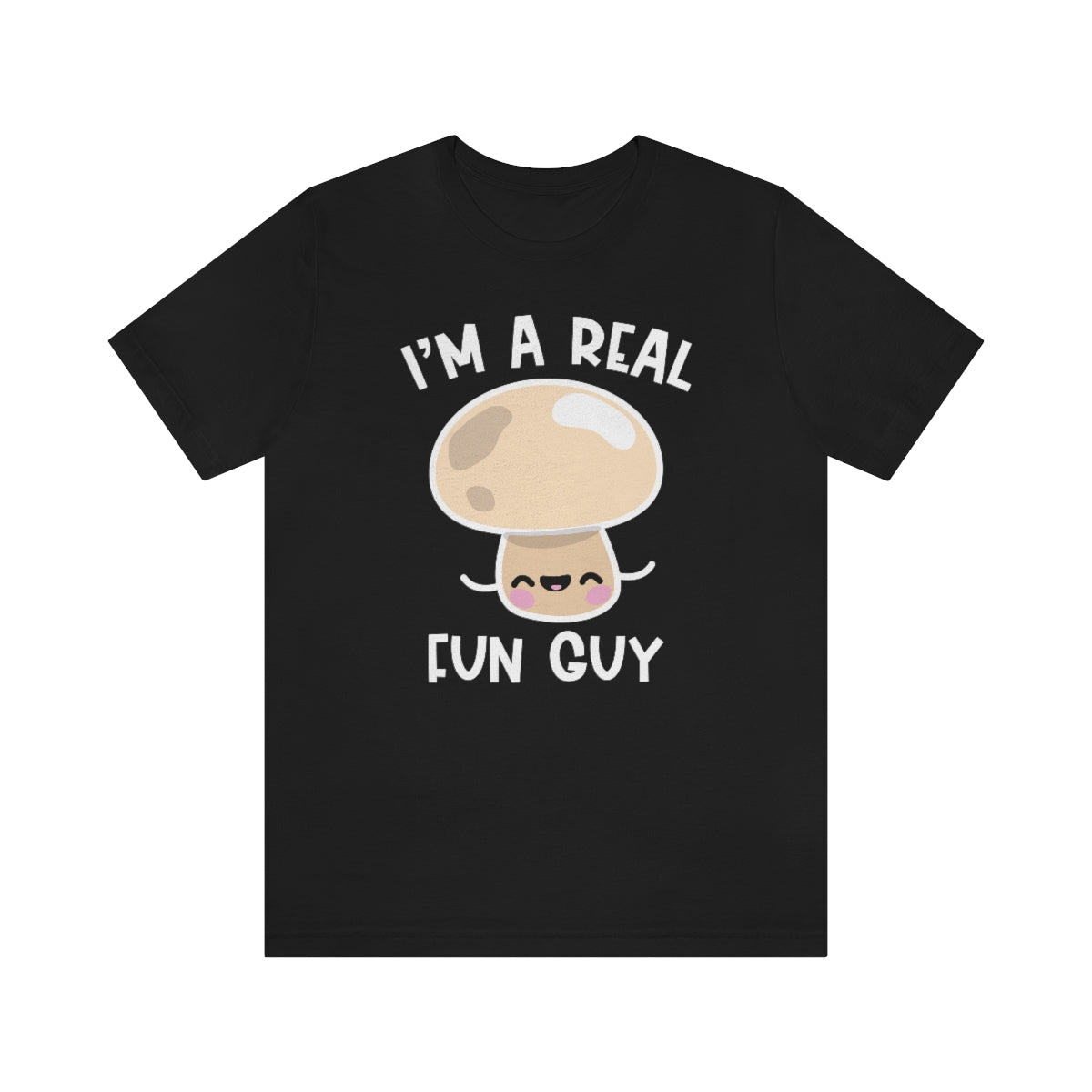 I'm A Real Fun Guy Unisex T-Shirt