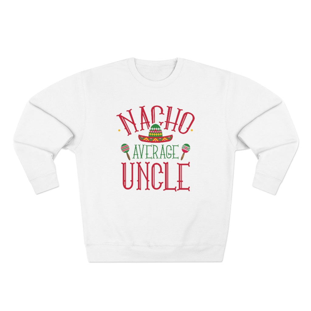 Nacho Average Uncle Unisex Sweatshirt