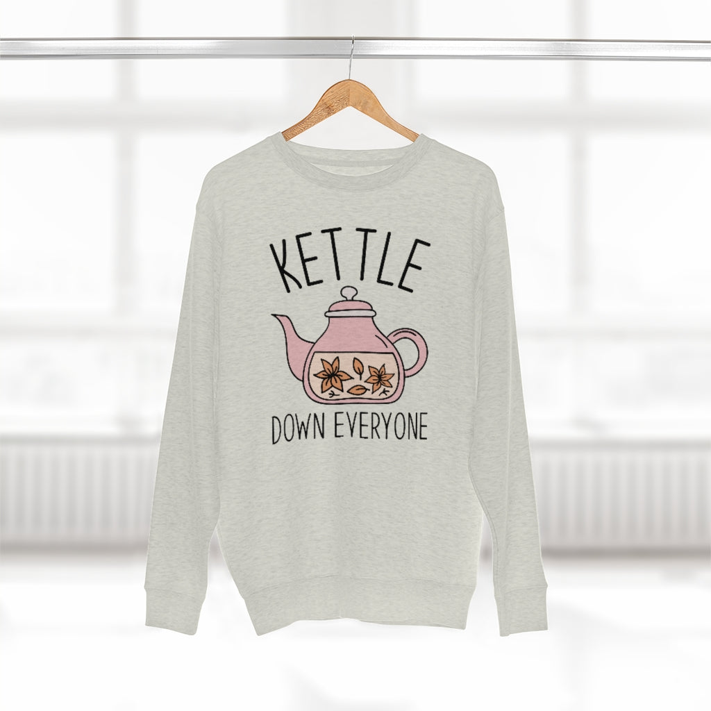 Kettle Down Everyone Unisex Sweatshirt