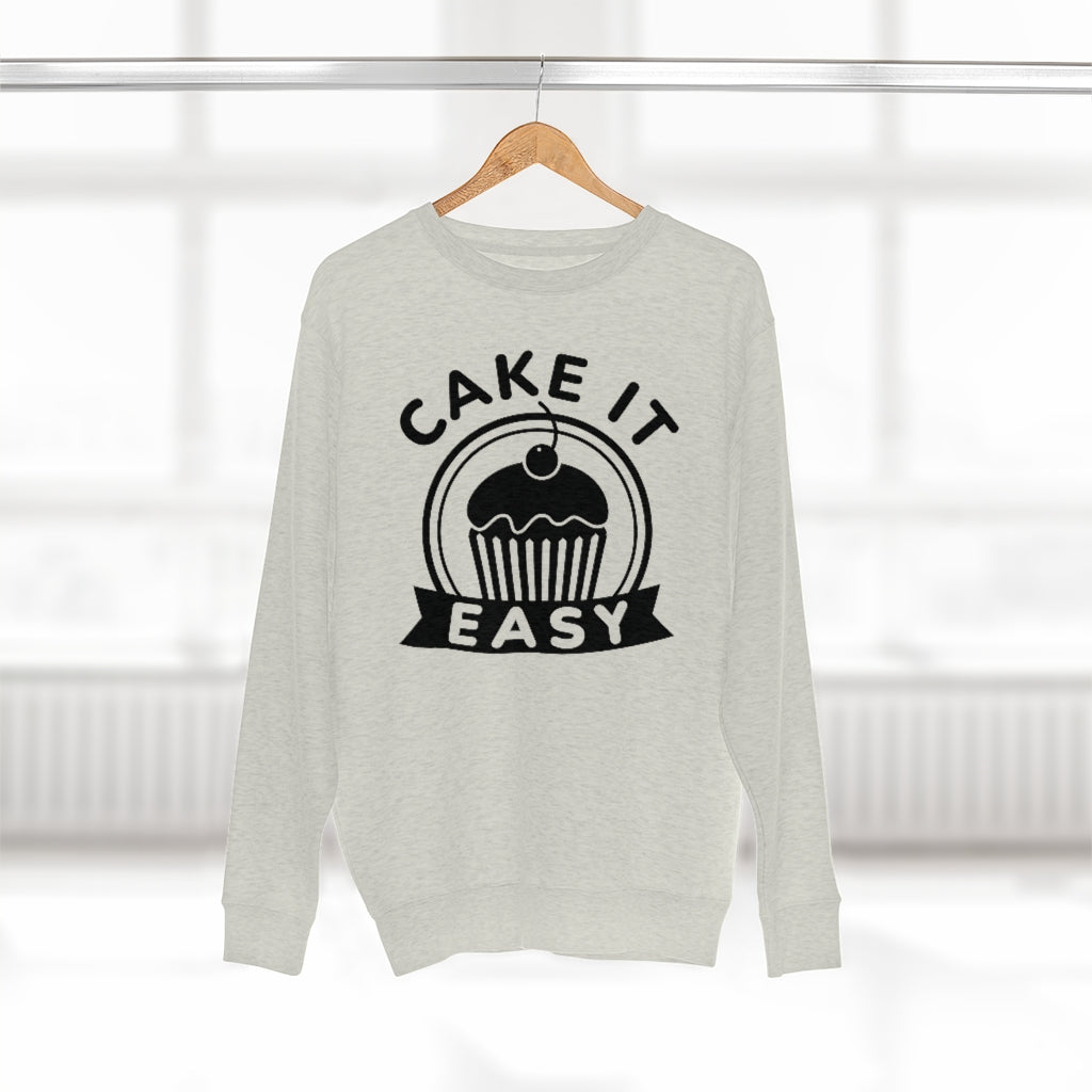 Cake It Easy Unisex Sweatshirt