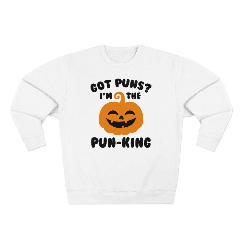 Got Puns I'm The Pun-King Unisex Sweatshirt