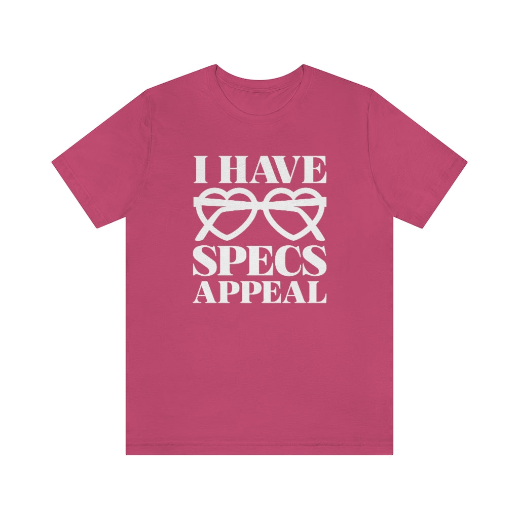 I Have Specs Appeal Unisex T-Shirt