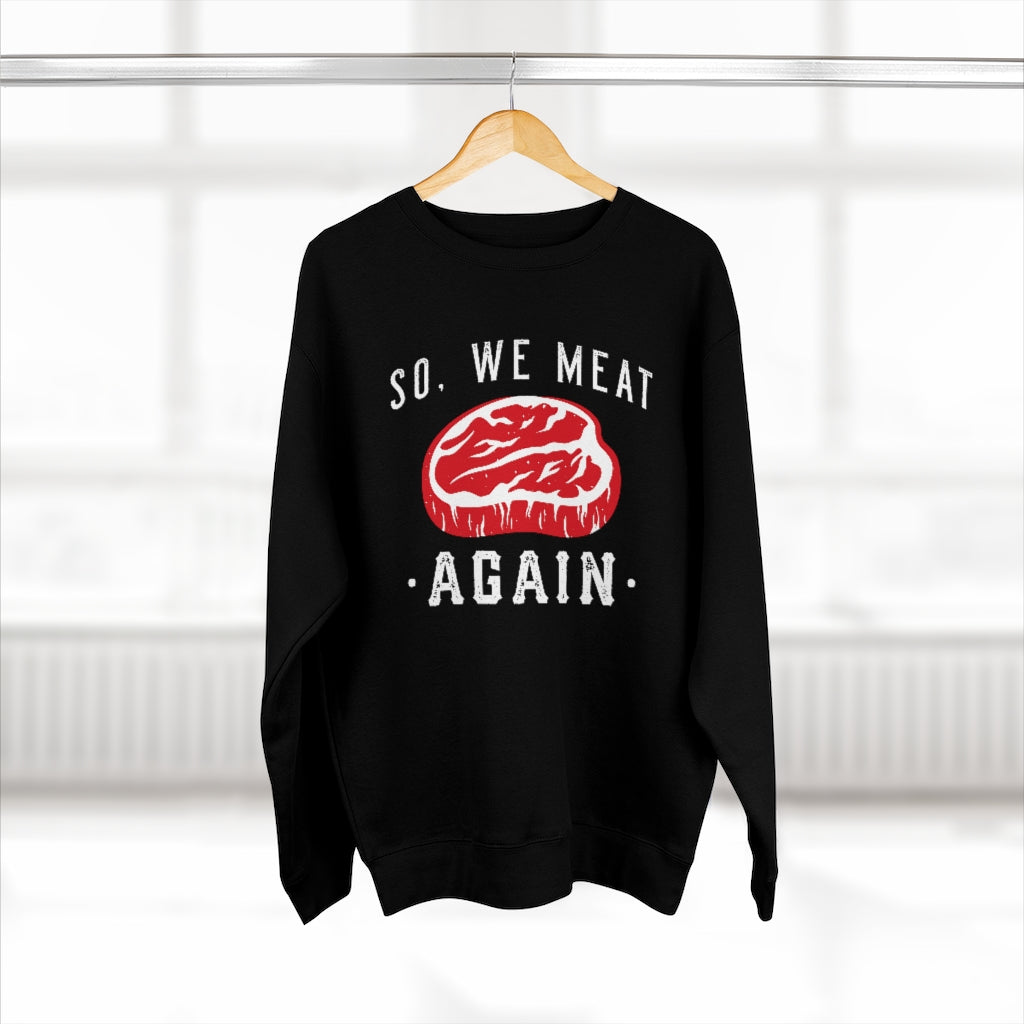 So We Meat Again Unisex Sweatshirt