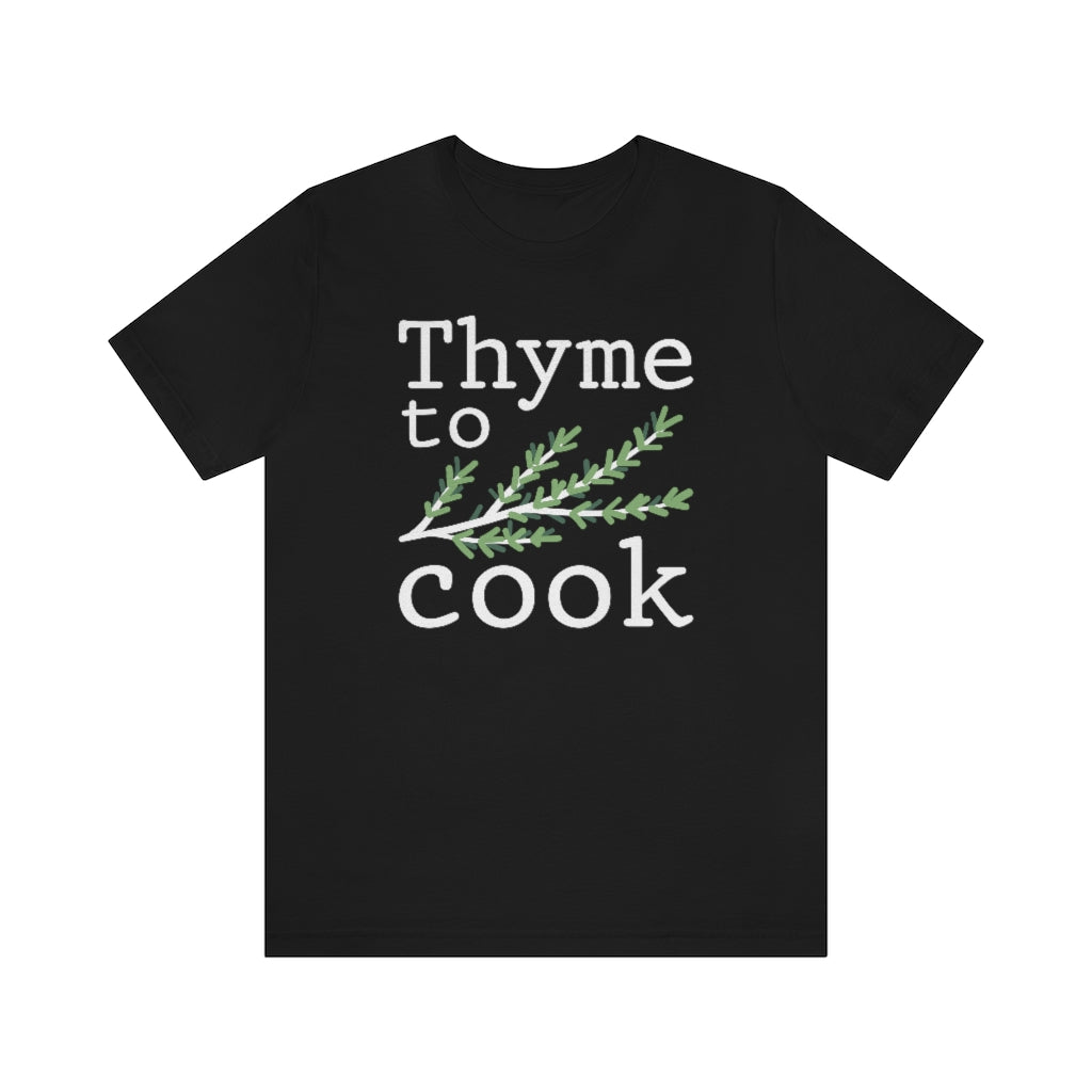 Thyme To Cook Unisex T-Shirt