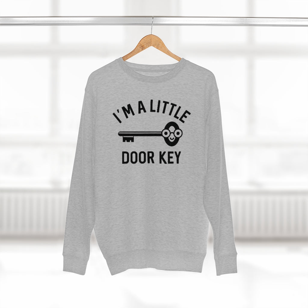 I'm A Little Door Key Unisex Sweatshirt