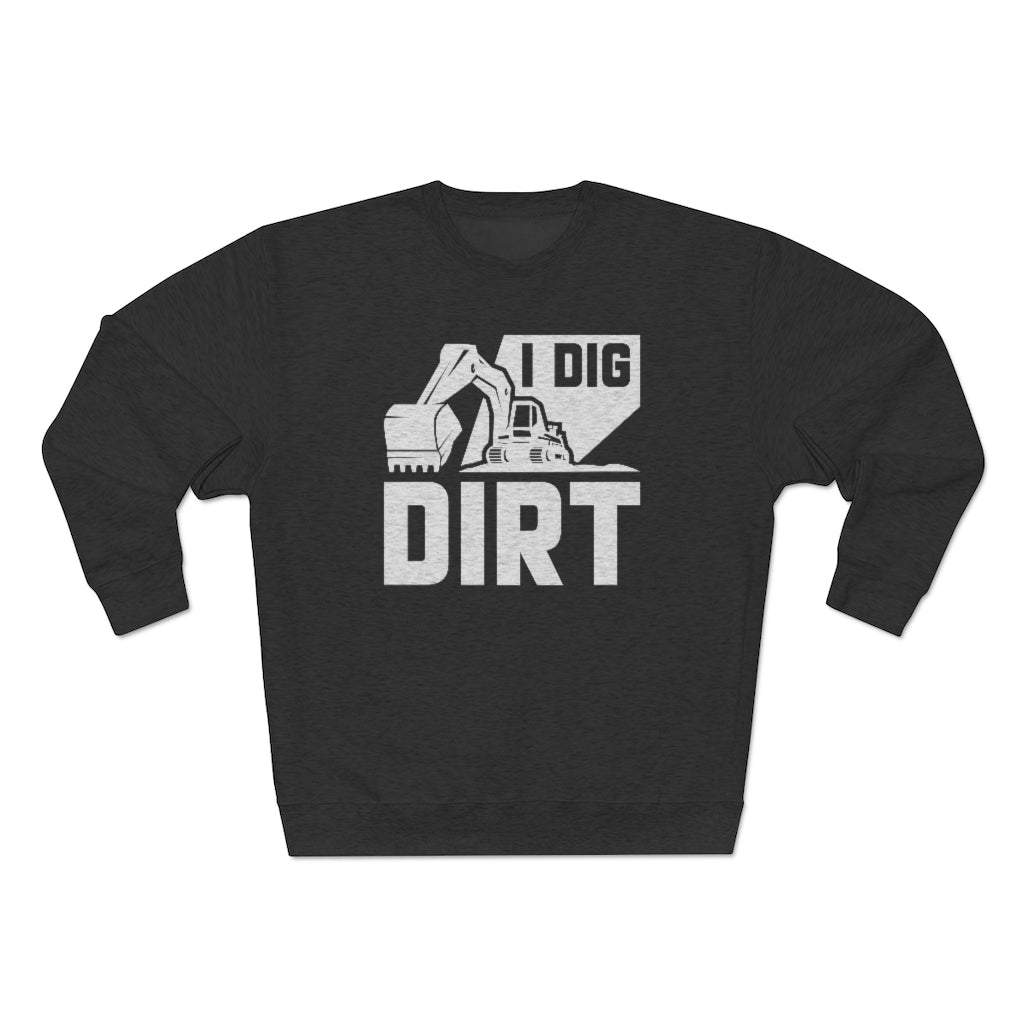 I Dig Dirt Unisex Sweatshirt