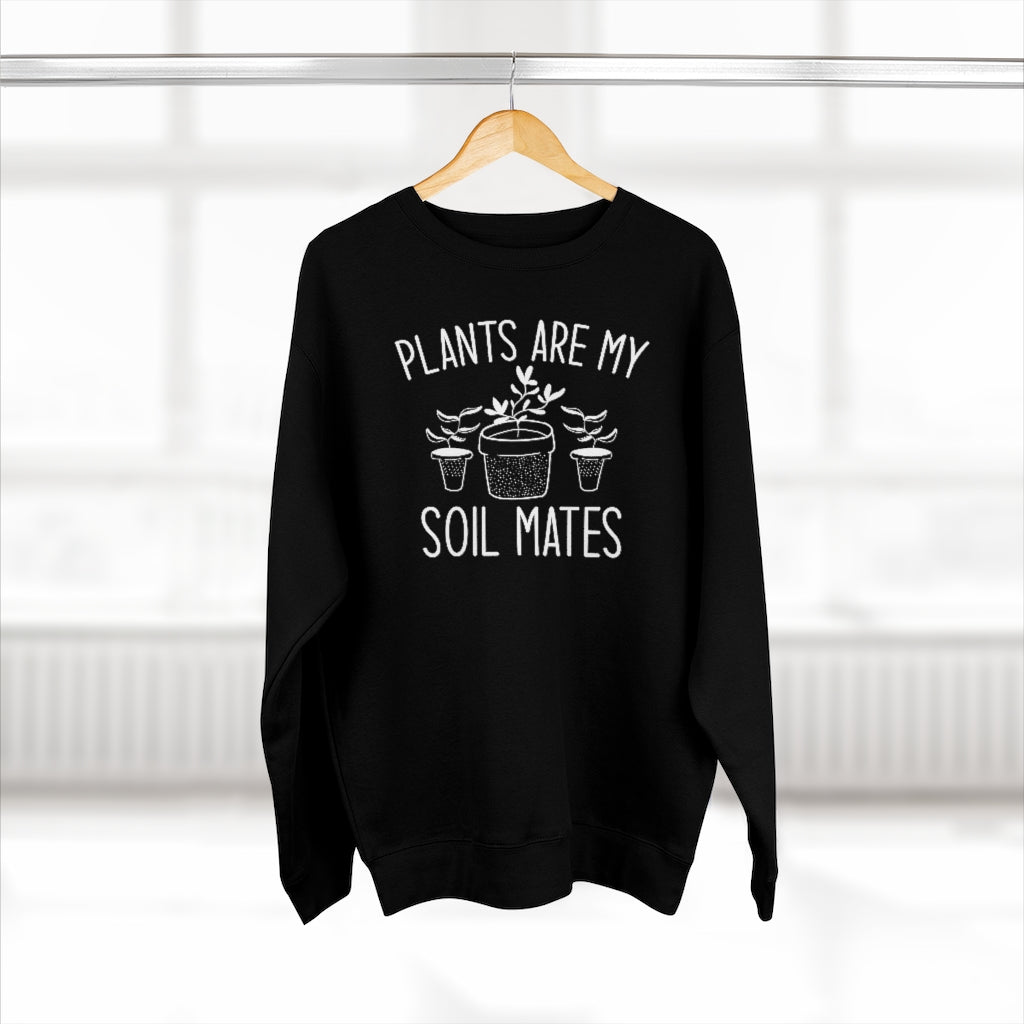 Plants Are My Soil Mates Unisex Sweatshirt