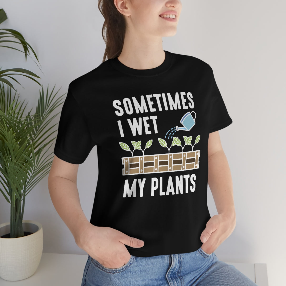 Sometimes I Wet My Plants Unisex T-Shirt