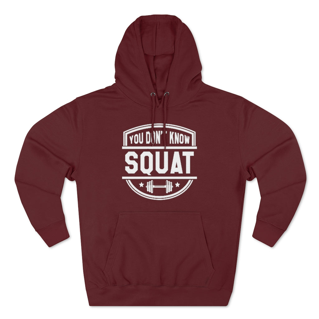 You Don't Know Squat Unisex Hoodie