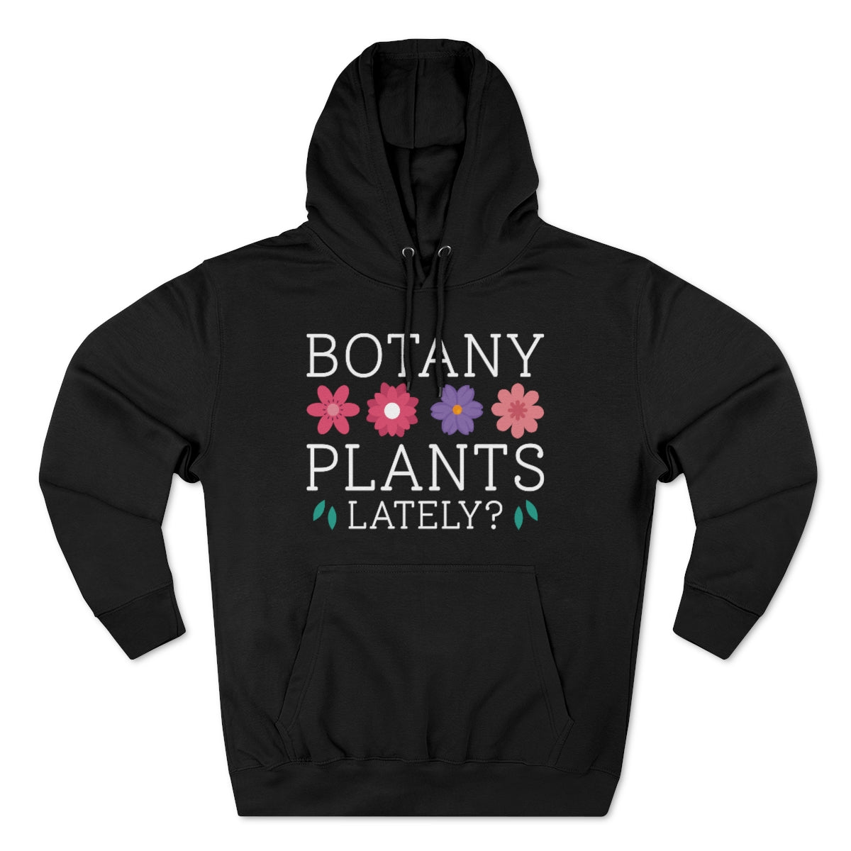 Botany Plants Lately Unisex Hoodie