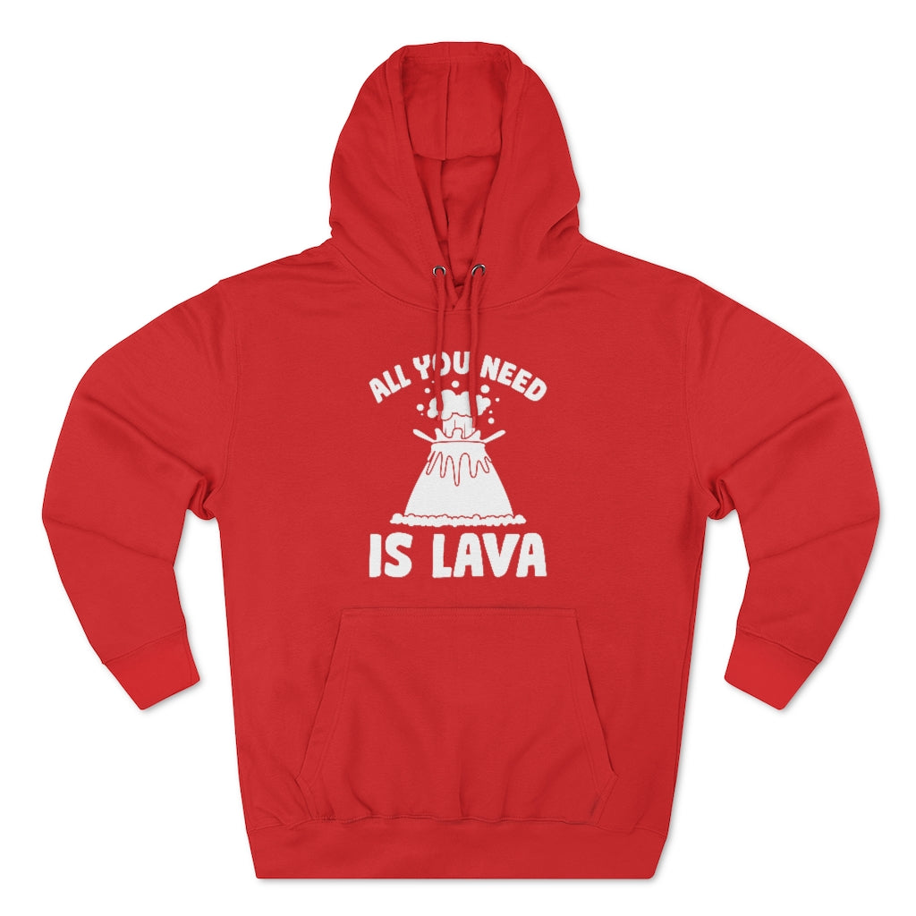 All You Need Is Lava Unisex Hoodie