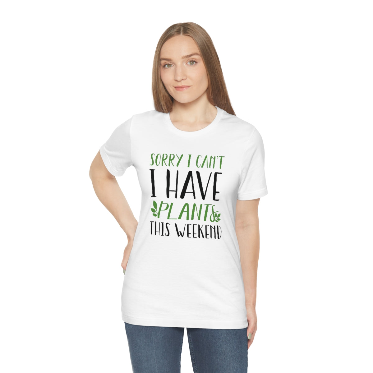 Sorry I Can't I Have Plants This Weekend Unisex T-Shirt