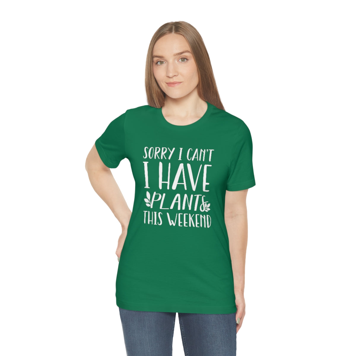 Sorry I Can't I Have Plants This Weekend Unisex T-Shirt