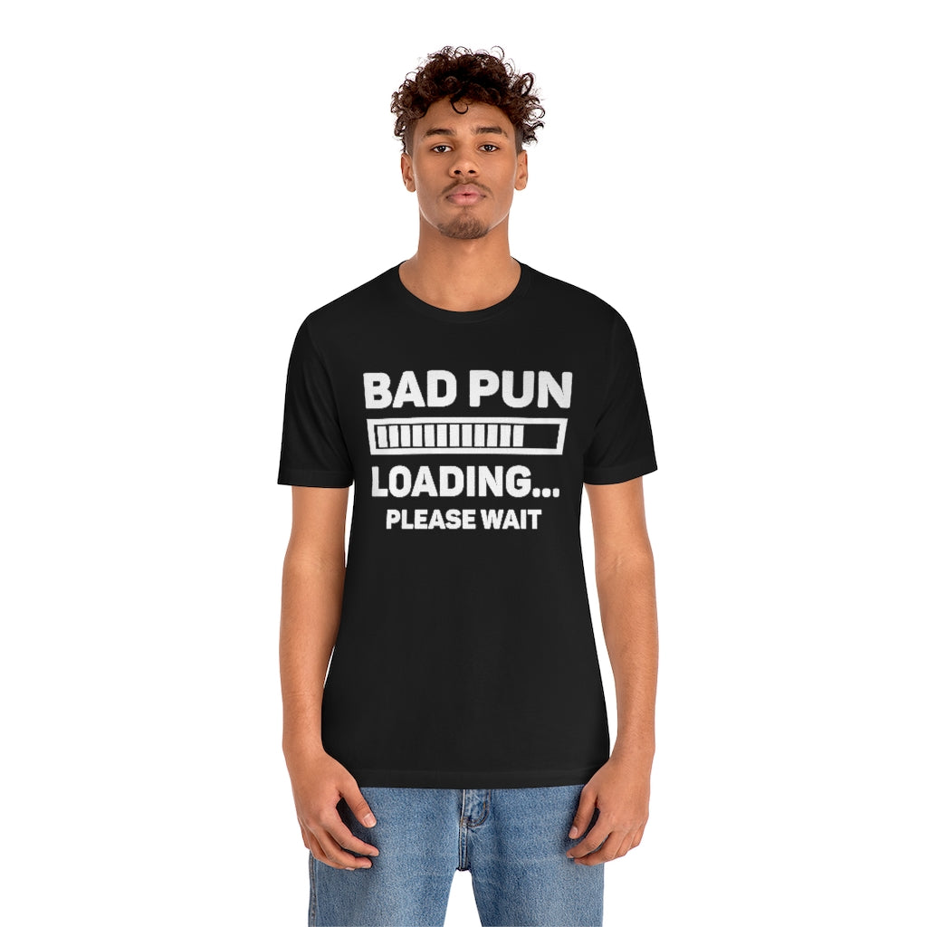 Bad Pun Loading Unisex T-Shirt