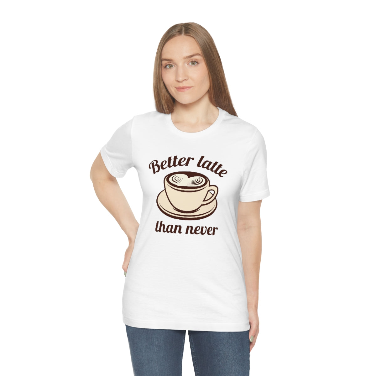 Better Latte Than Never Unisex T-Shirt