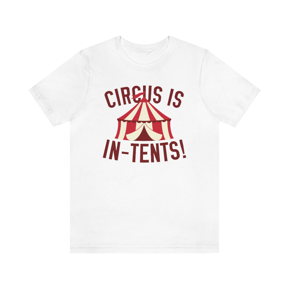 Circus Is In-Tents Unisex T-Shirt