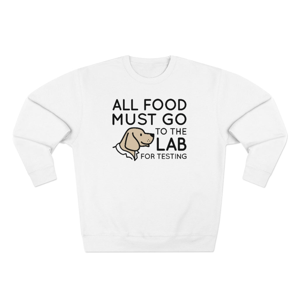 all food must go to the lab for testing unisex white sweatshirt