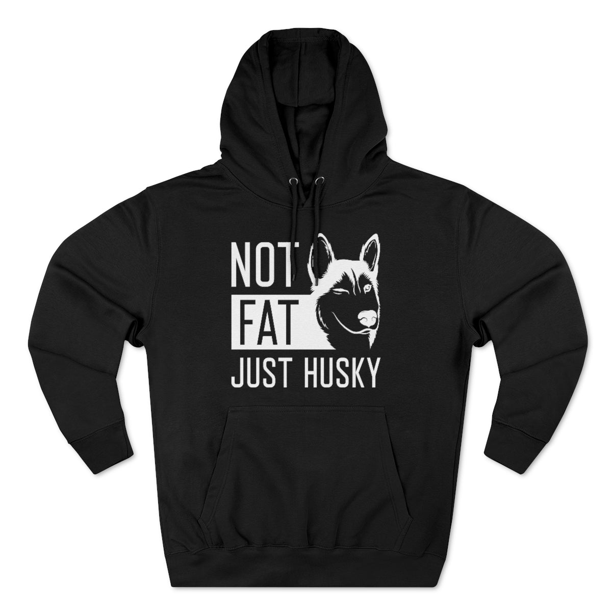 Not Fat Just Husky Unisex Hoodie